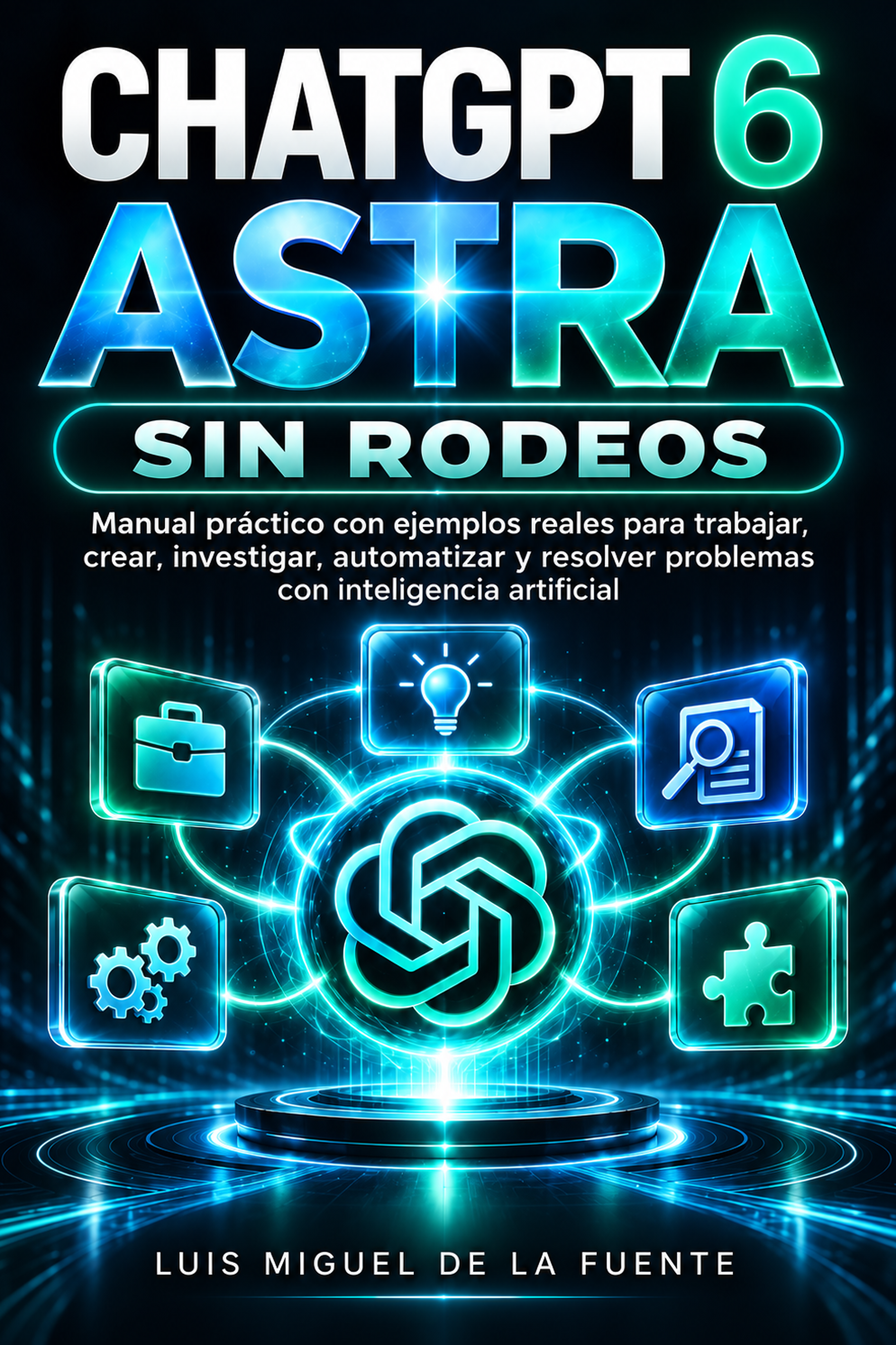 Portada del libro ChatGPT 6 Astra sin rodeos